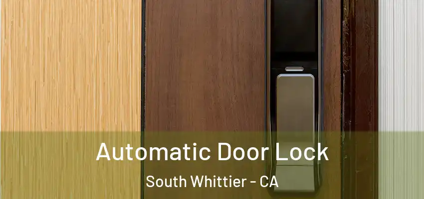 Automatic Door Lock South Whittier - CA