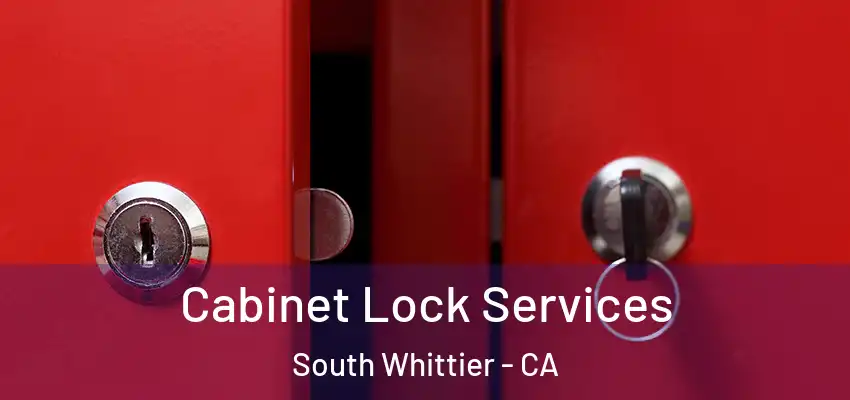  Cabinet Lock Services South Whittier - CA