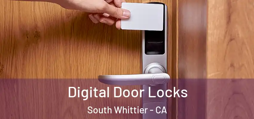  Digital Door Locks South Whittier - CA