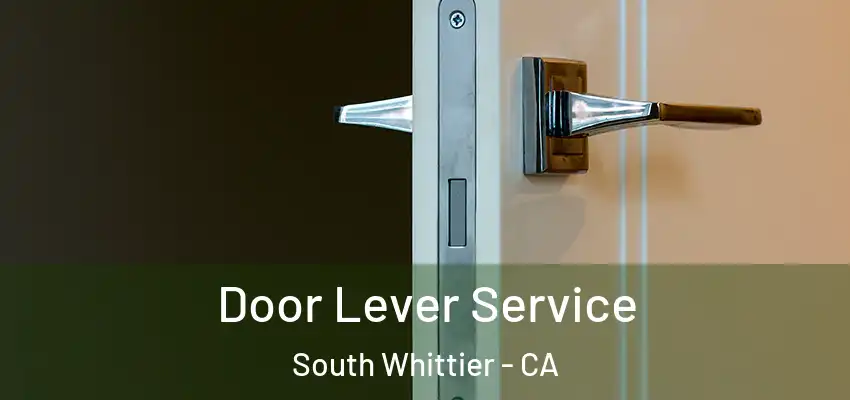 Door Lever Service South Whittier - CA