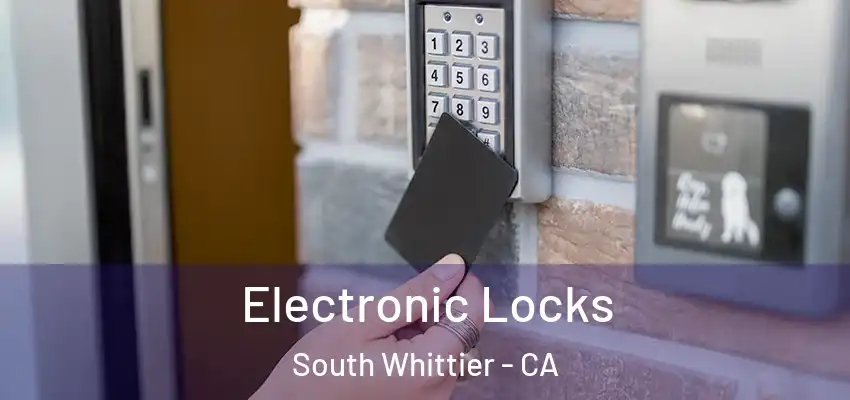 Electronic Locks South Whittier - CA