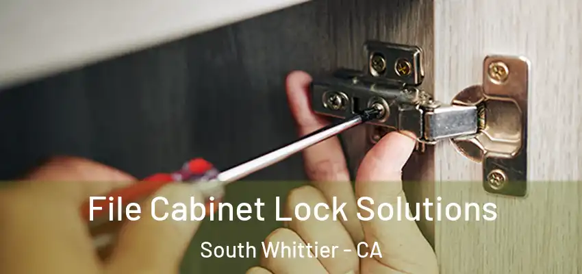 File Cabinet Lock Solutions South Whittier - CA