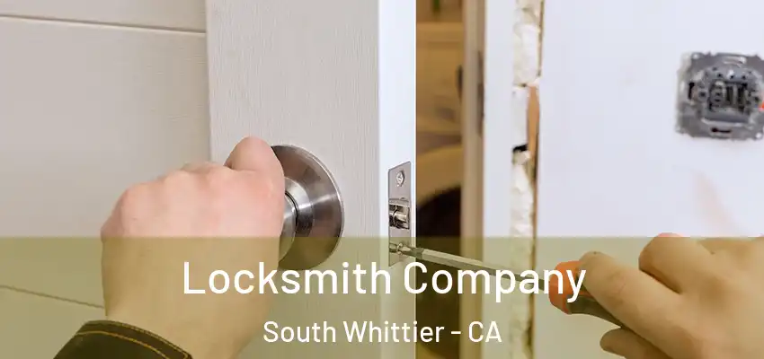 Locksmith Company South Whittier - CA