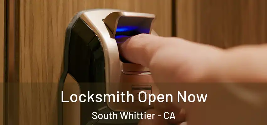 Locksmith Open Now South Whittier - CA