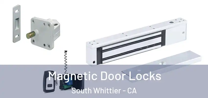 Magnetic Door Locks South Whittier - CA
