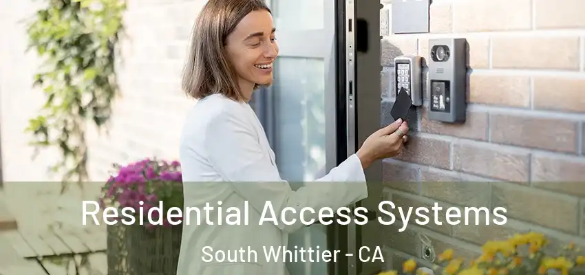 Residential Access Systems South Whittier - CA