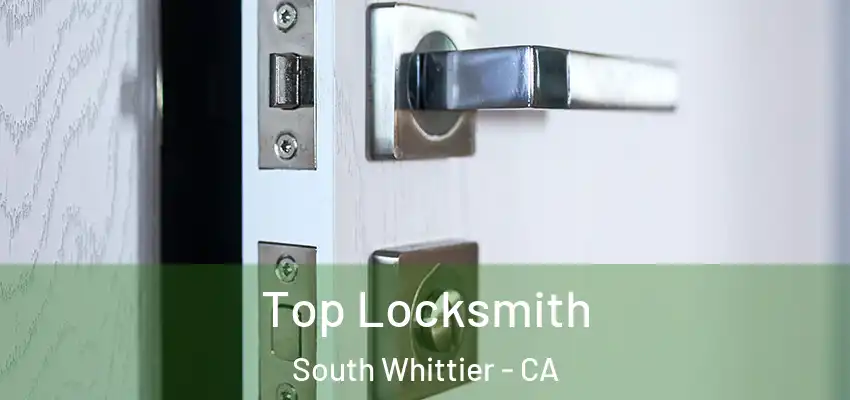  Top Locksmith South Whittier - CA